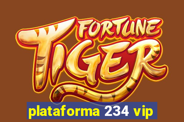 plataforma 234 vip